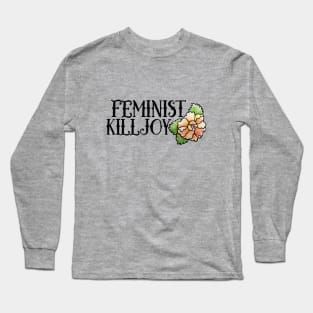 Feminist Killjoy Long Sleeve T-Shirt